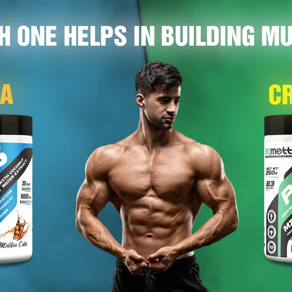 BCAA vs Creatine Which one helps in building muscles? GetMyMettle
