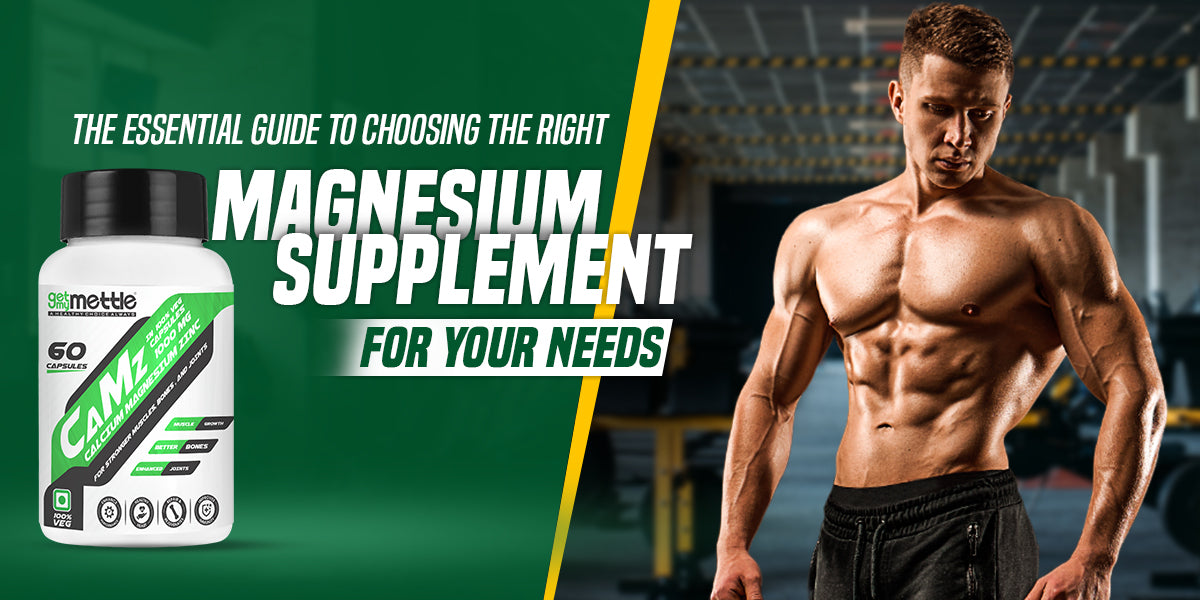 Choosing the Right Magnesium Supplement for Your Needs GetMyMettle