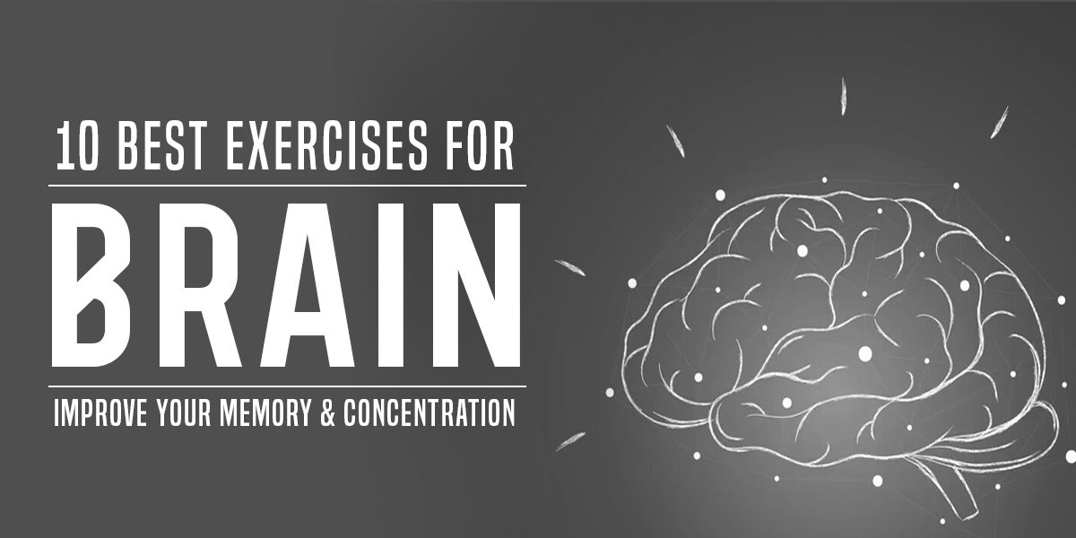 10 Best Exercises For Brain: Improve Your Memory And Concentration ...