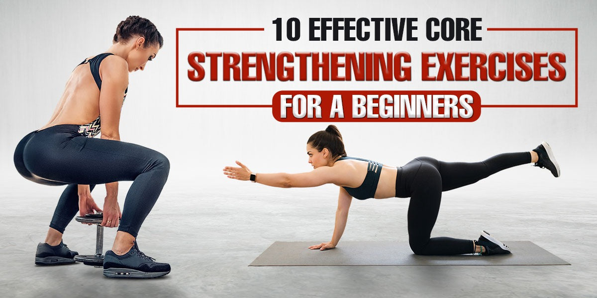 10 Effective Core Strengthening Exercises for a Beginners