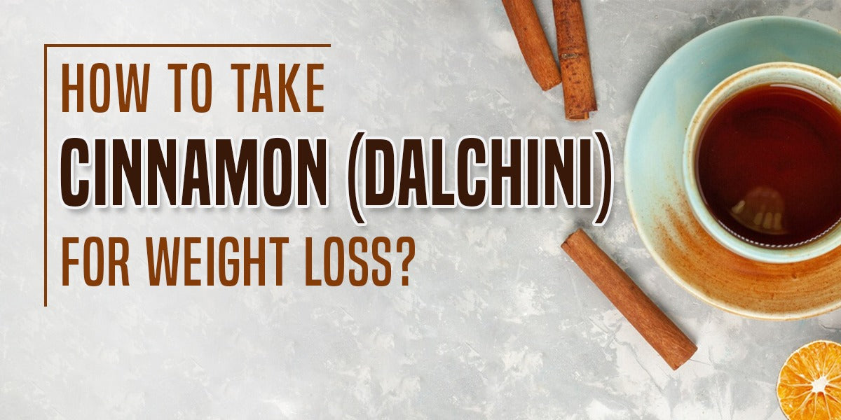 How to Take Cinnamon (Dalchini) for Weight Loss? GetMyMettle