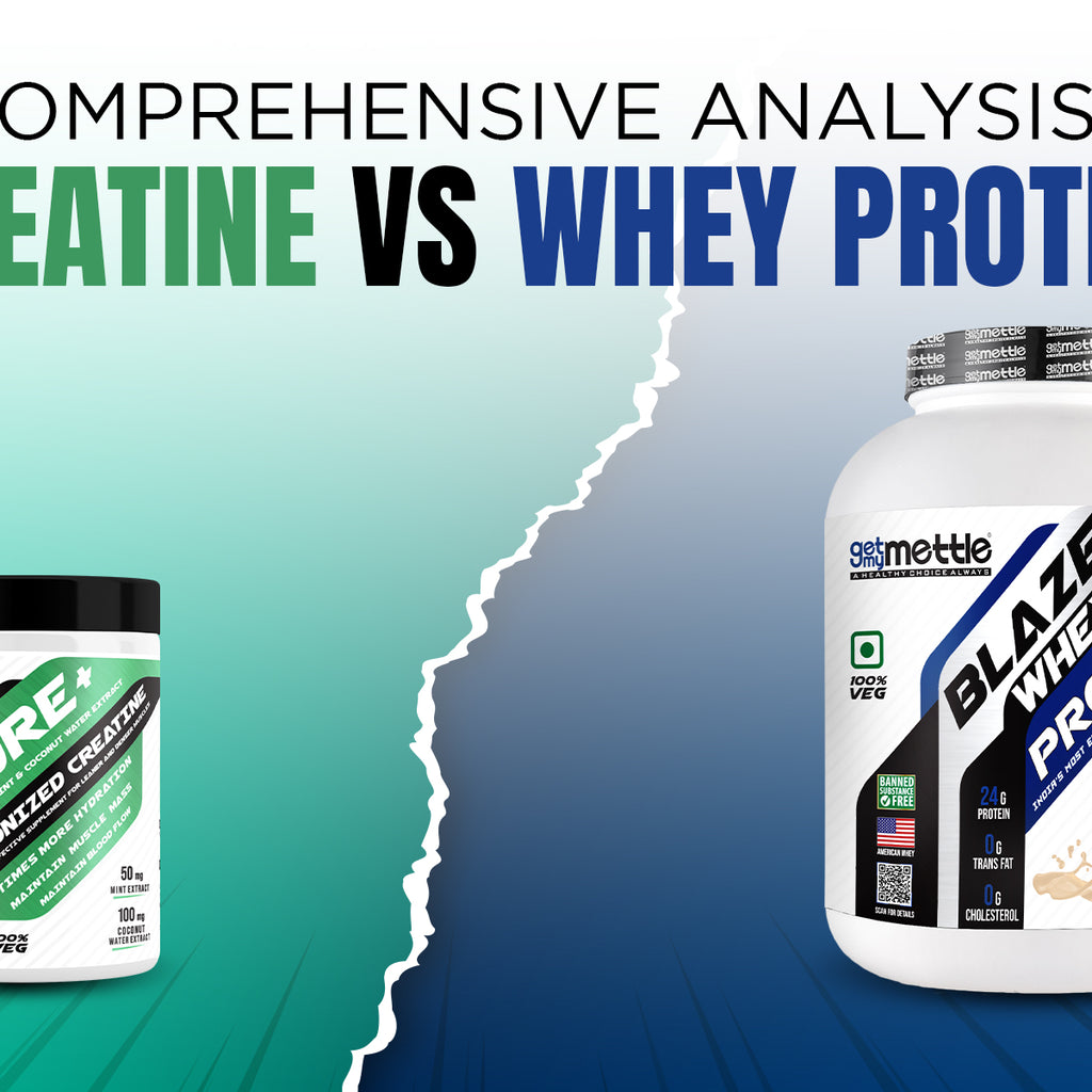 A Comprehensive Analysis Of Creatine Vs Whey Protein Getmymettle