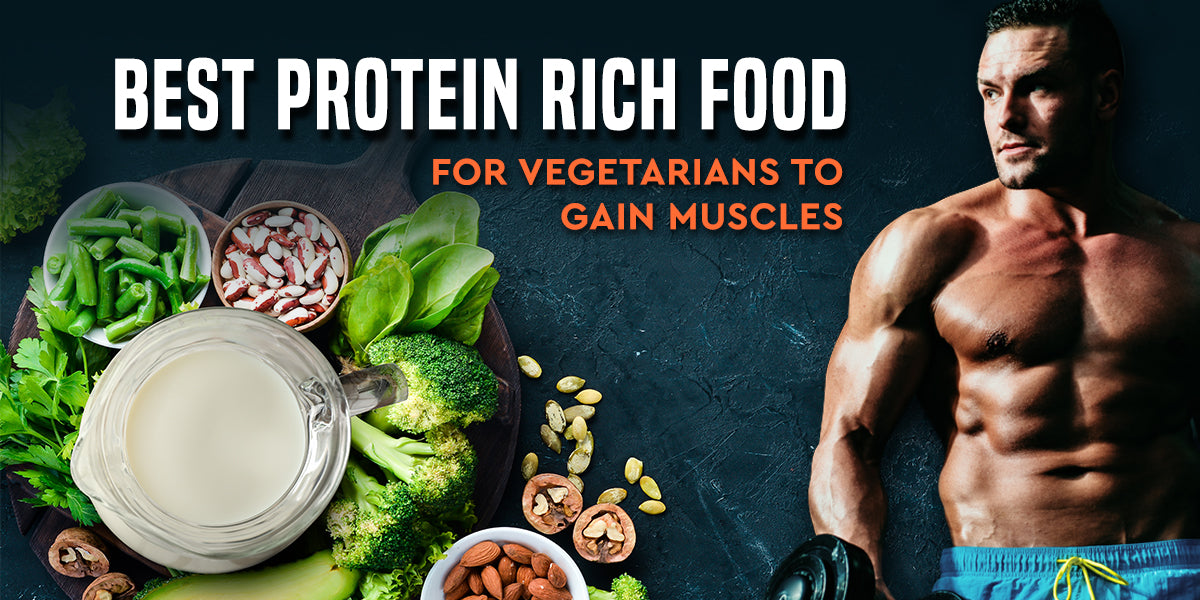 Best Protein Rich Food for Vegetarians to Gain Muscles – GetMyMettle