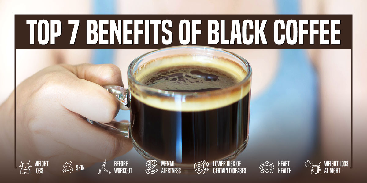 Top 7 Benefits of Black Coffee – GetMyMettle