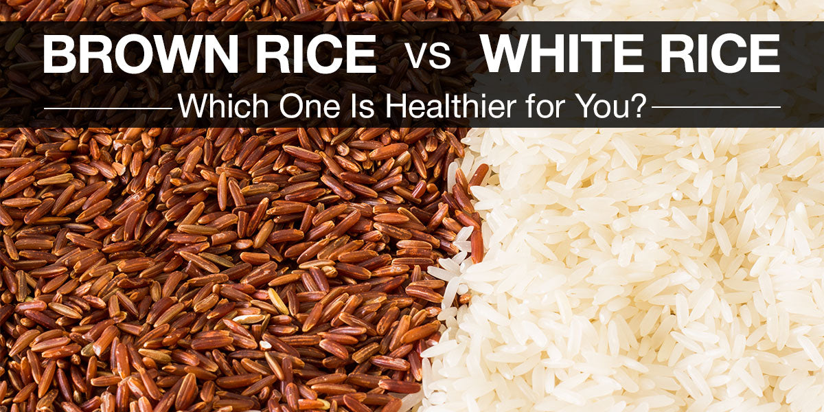 Brown Rice vs White Rice
