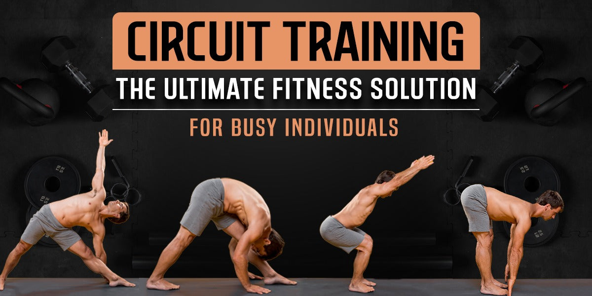 Circuit Training: The Ultimate Fitness Solution for Busy Individuals ...