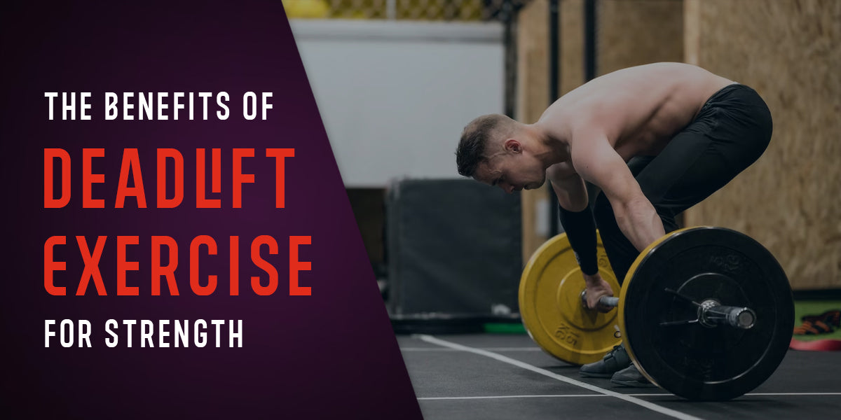 The Benefits of Deadlift Exercise for Strength – GetMyMettle