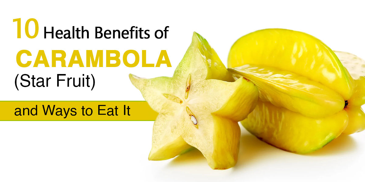 Health Benefits of Carambola 