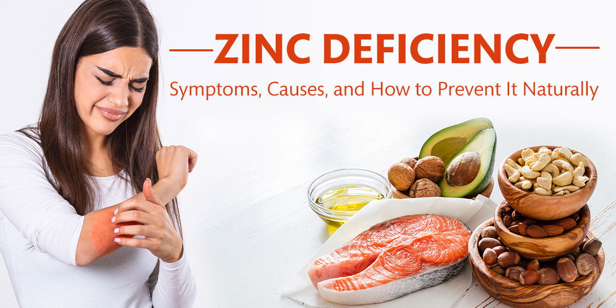 Zinc Deficiency: Symptoms, Causes, and How to Prevent It Naturally