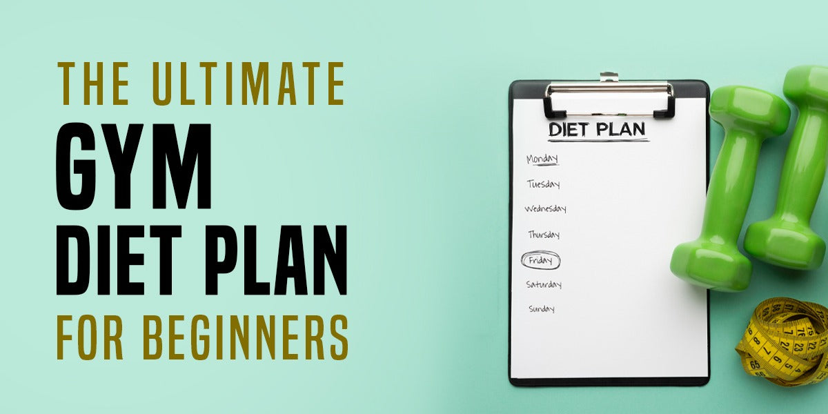 The Ultimate Gym Diet Plan for Beginners – GetMyMettle