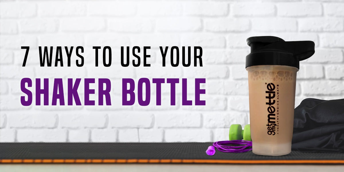 7 Ways to Use Your Shaker Bottle GetMyMettle