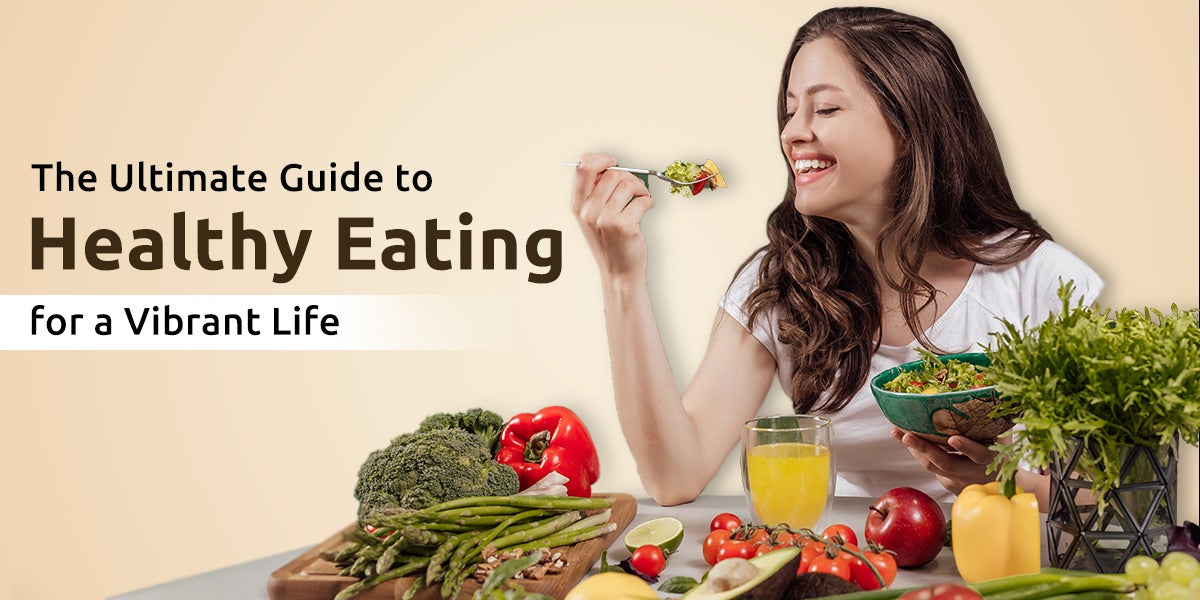 The Ultimate Guide to Healthy Eating for a Vibrant Life – GetMyMettle